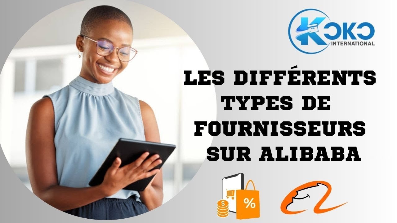 Les différents types de fournisseurs sur Alibaba pour éviter les Arnaques.