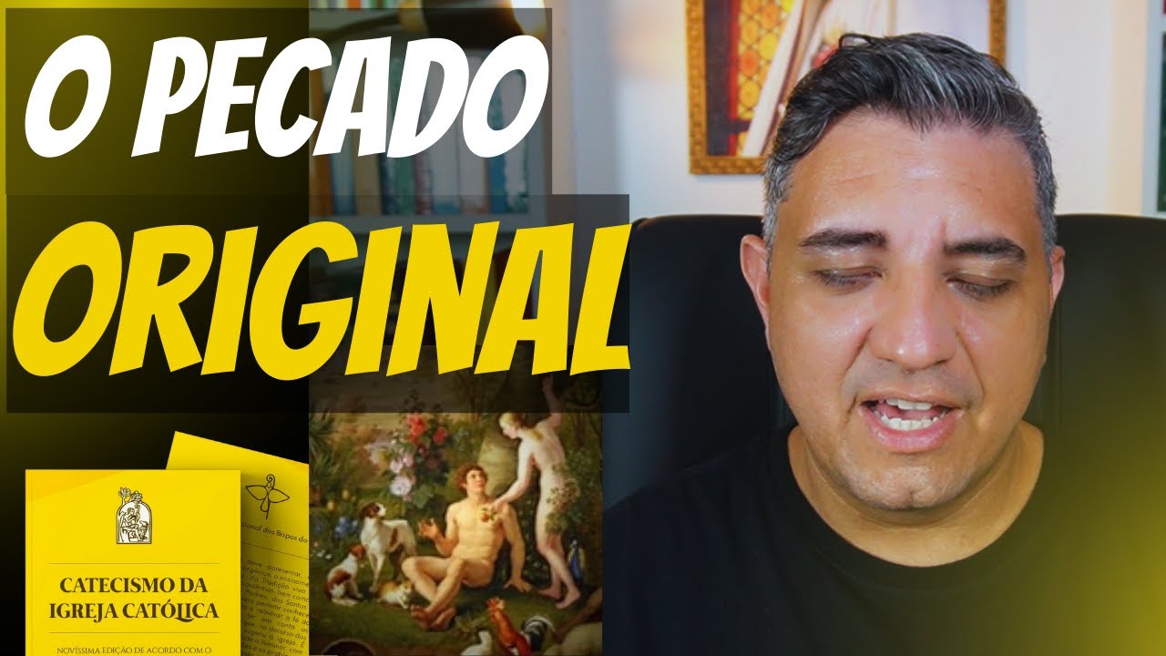 O PECADO ORIGINAL - CATECISMO DA IGREJA CATÓLICA