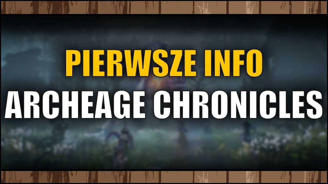 Archeage Chronicles - Czy to rewolucja?