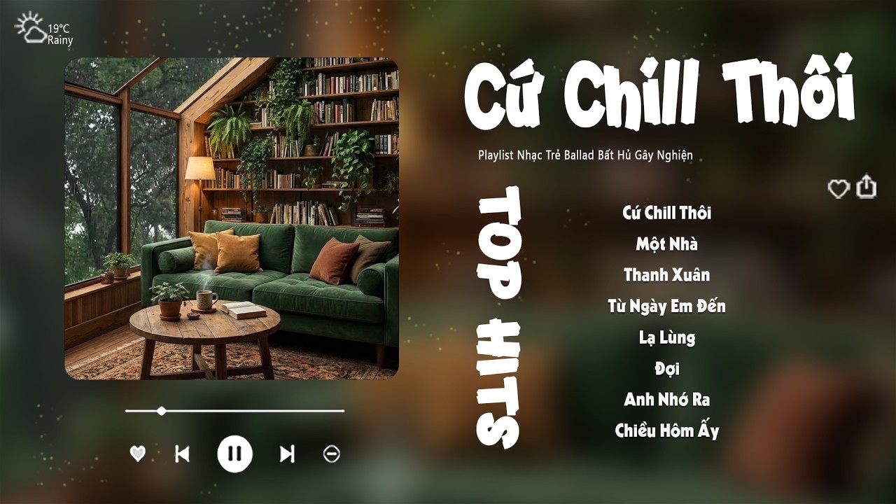 Cứ Chill Thôi, Từ Ngày Em Đến, Một Nhà, Đợi | Những Bản Nhạc Chill Của Vũ., Justatee, Da LAB