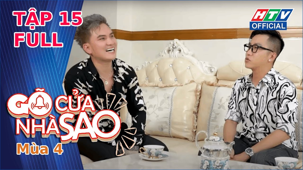 GÕ CỬA NHÀ SAO MÙA 4 | Đến thăm căn nhà thứ ba của ca sĩ Lâm Chấn Huy | TẬP 15 | 9/8/2023