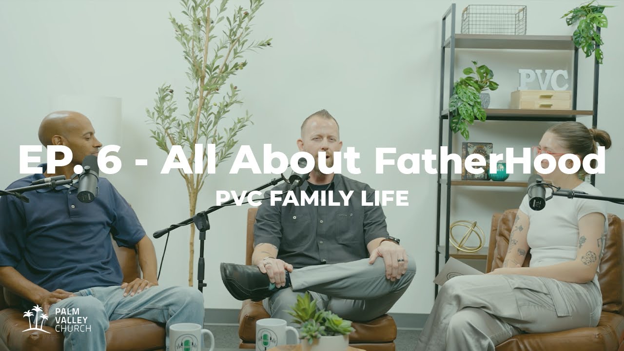 PVC Family Life Podcast | All About Fatherhood