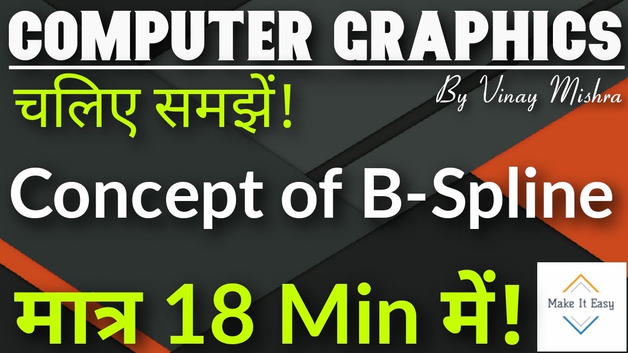 B spline Curve | Properties of B Spline | Learn to Calculate Knot vector|Blending function B Spline