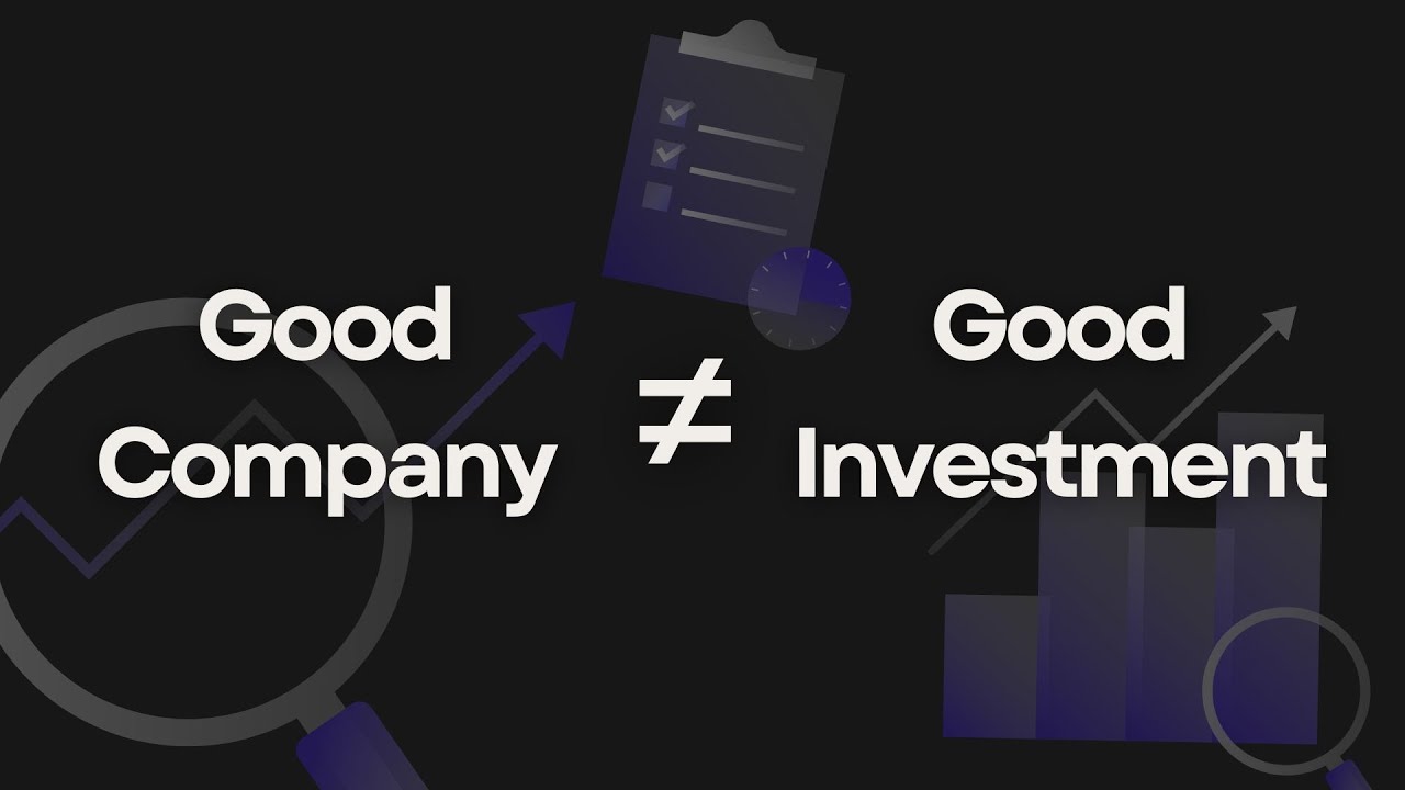 The Difference Between a Good Company and a Good Investment