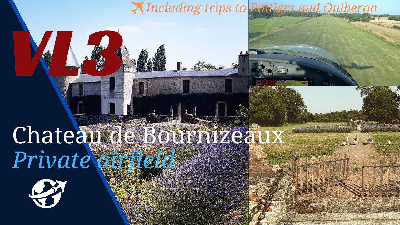 VL3 flight to Château de Bournizeaux, a château B&B with private airstrip.