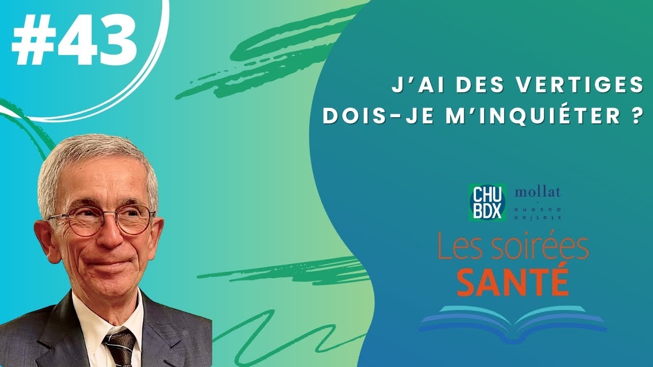 Soirée santé #43 :  J'ai des vertiges ! Dois-je m'inquiéter ?