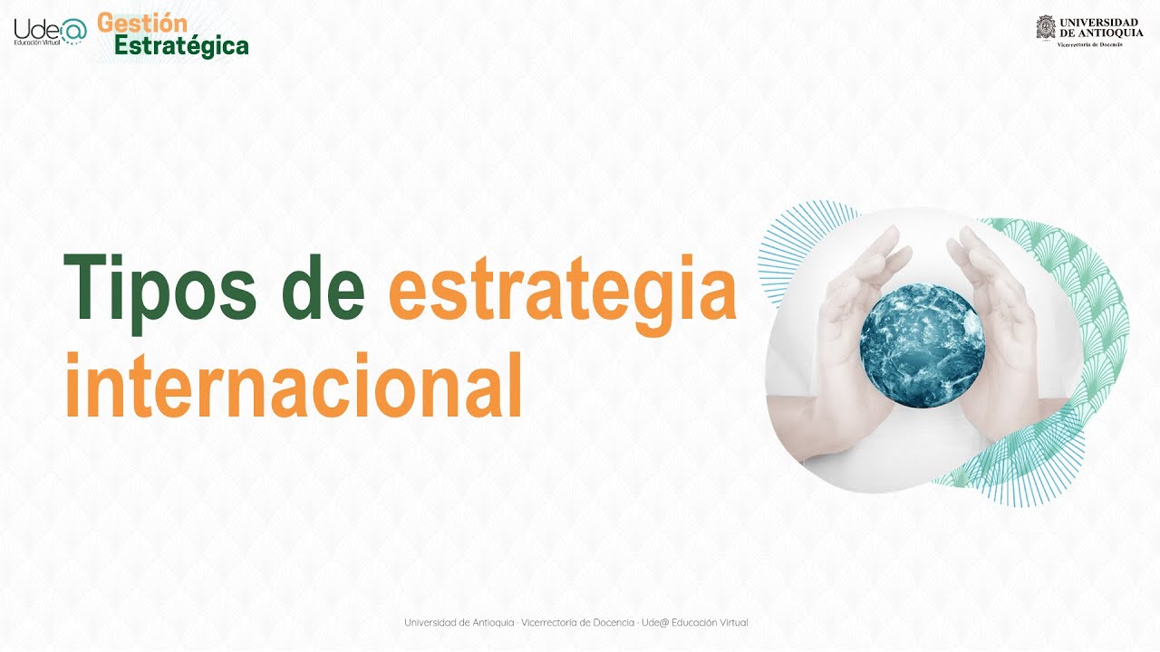 Gestión Estratégica - Tipos de estrategia internacional