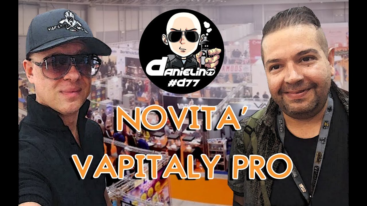 LIQUIDI E NOVIT&Agrave; DEL VAPITALY PRO 2018 - Fiera dello Svapo
