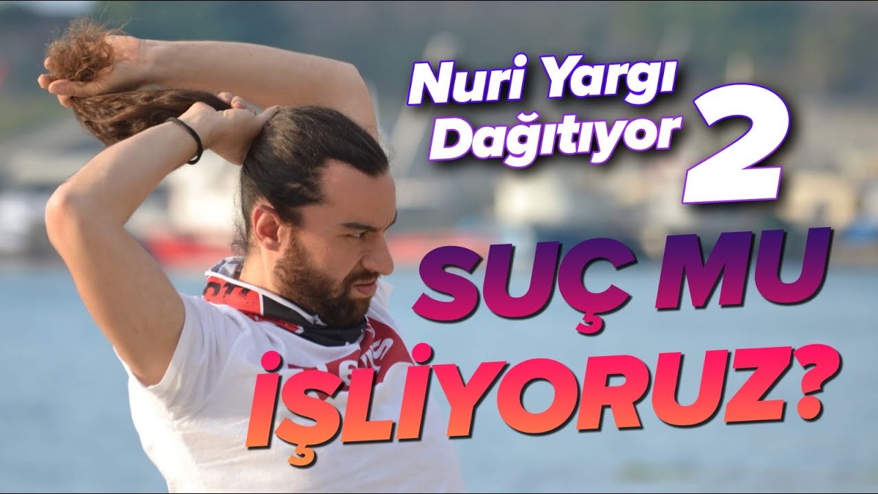SU&Ccedil; MU İŞLİYORUZ? | Nuri Yargı Dağıtıyor #2