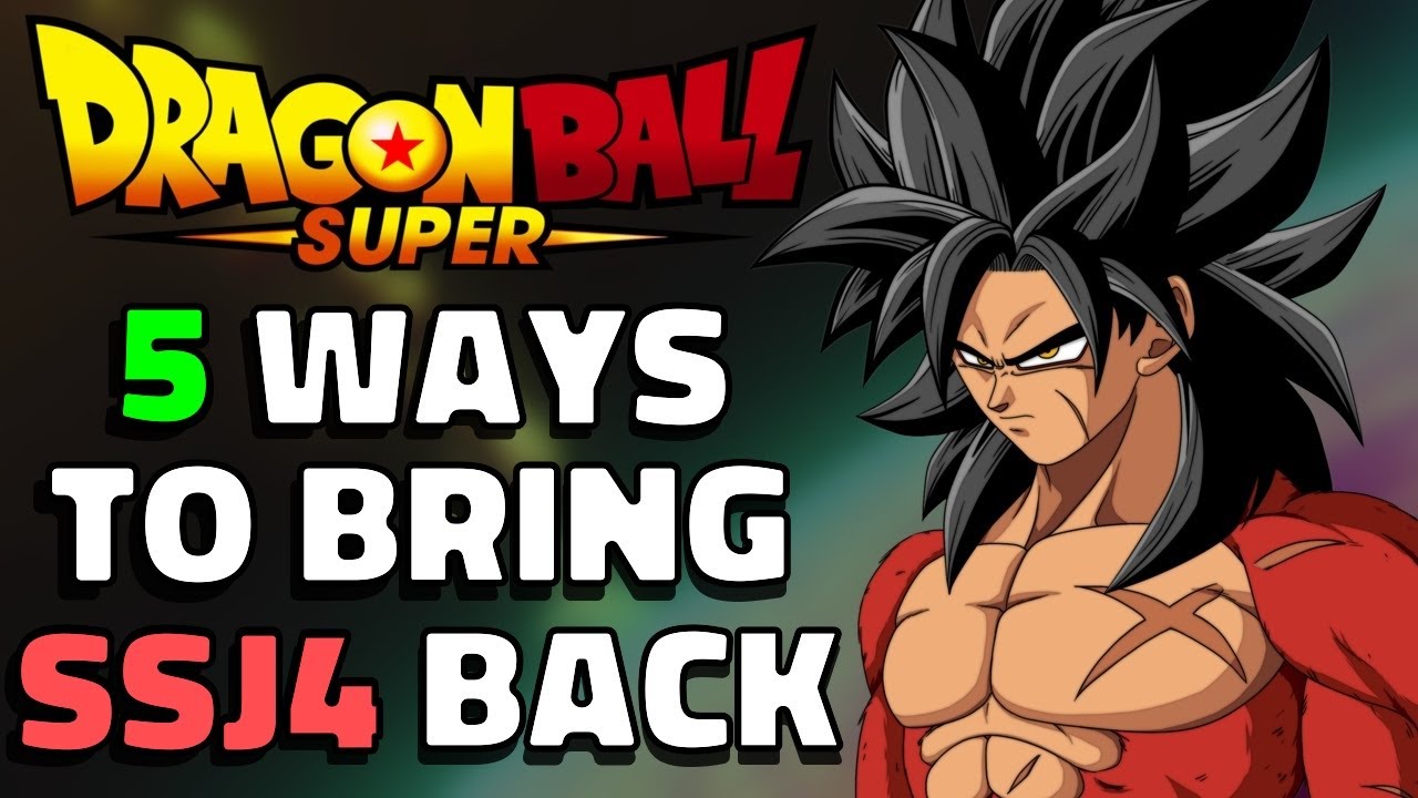 5 Ways Super Saiyan 4 Can Be BROUGHT BACK & INTRODUCED in Dragon Ball Super