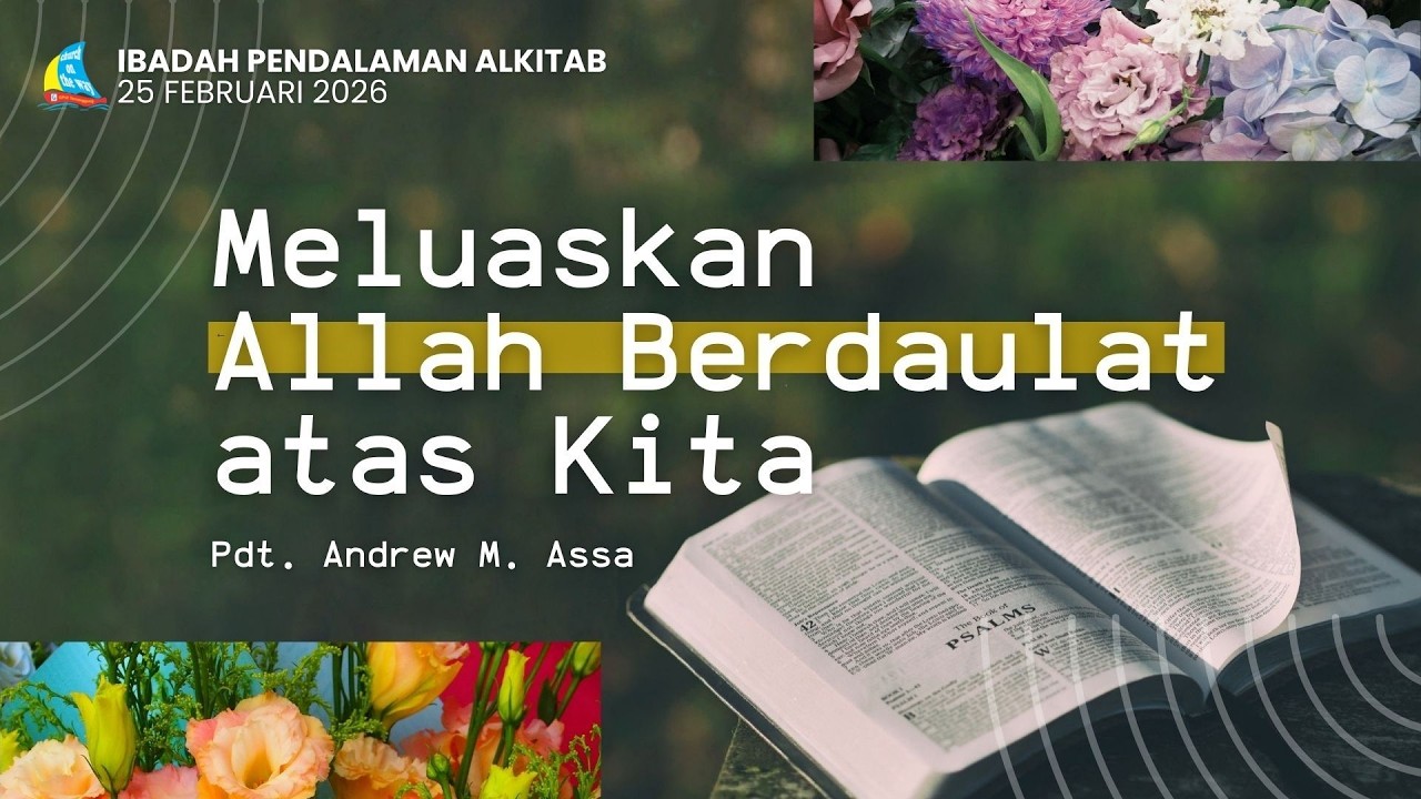 MELUASKAN ALLAH BERDAULAT ATAS KITA - Pdt. Andrew M. Assa