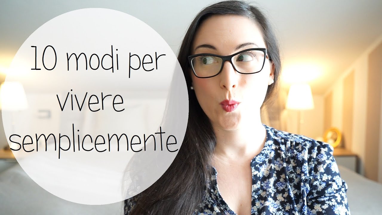 10 modi per vivere semplicemente