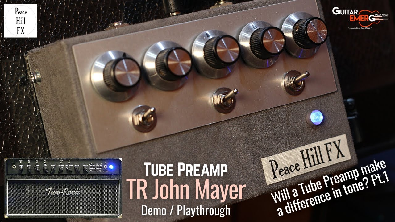 Peace Hill FX TR John Mayer Tube Preamp(Does A Tube Preamp Make Any Difference To Your Tone? Part 1)