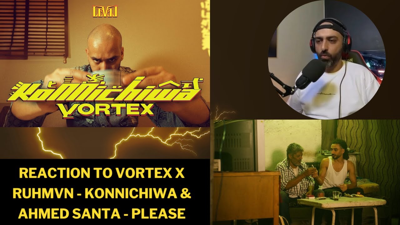 Reaction to Vortex x Ruhmvn - Konnichiwa I Ahmed Santa - Please رياكشن