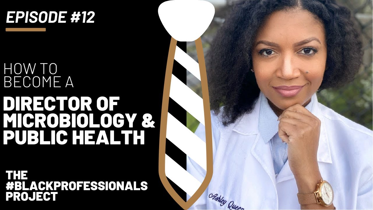 How to become a DIRECTOR of MICROBIOLOGY & PUBLIC HEALTH | The #BlackProfessionals Project | Ep. #12