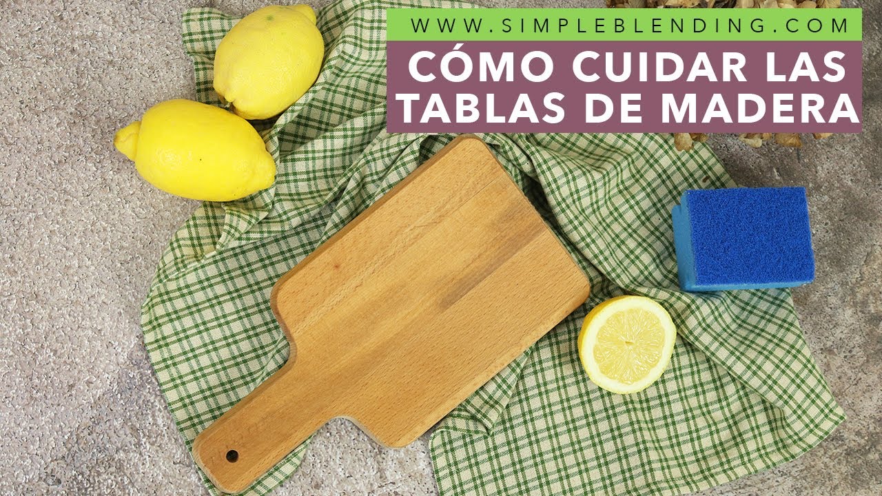 C&Oacute;MO CUIDAR LAS TABLAS DE MADERA | Mantenimiento tablas de cocina | Tablas de corte en la cocina