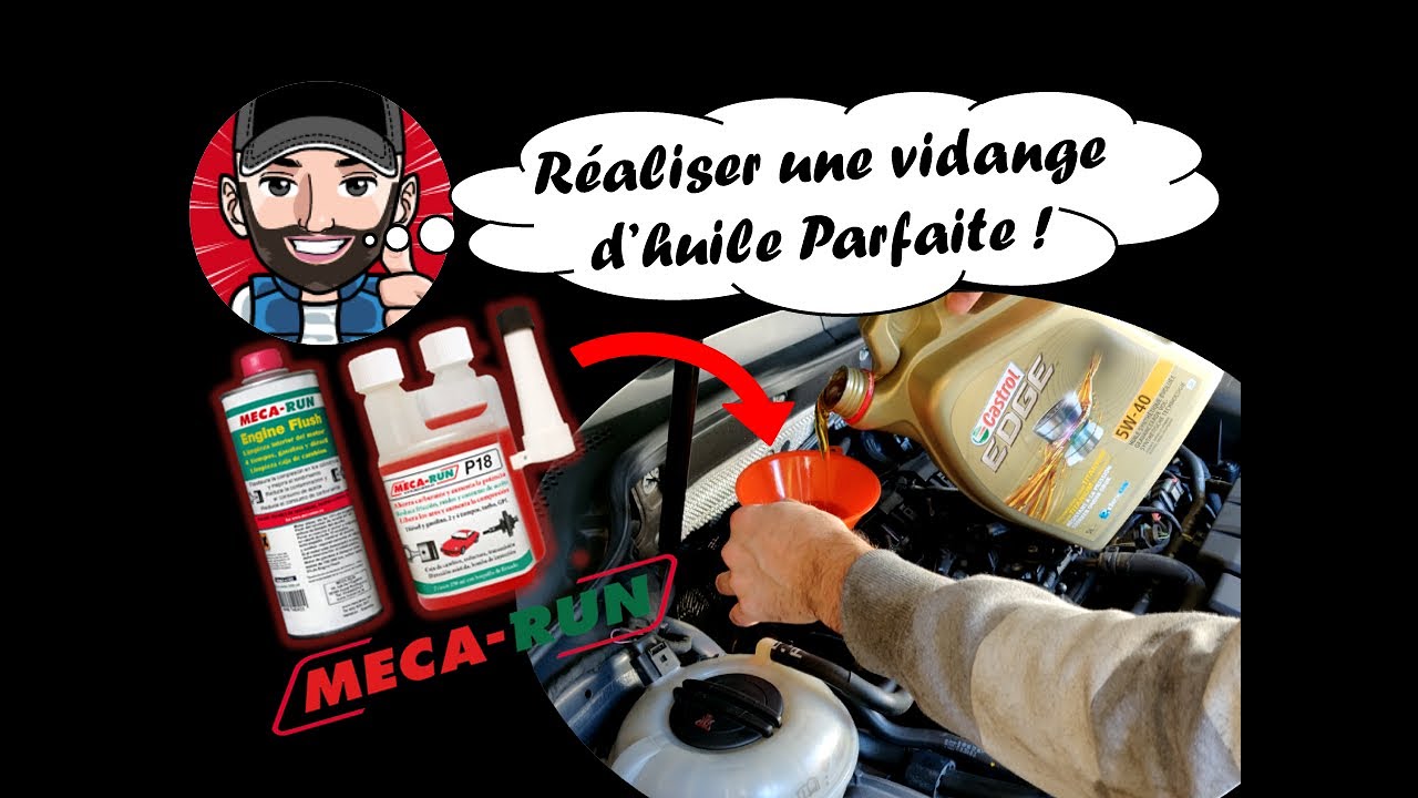 Réaliser une vidange d'huile PARFAITE ! (nettoyage Engine Flush + traitement Meca-run P18)