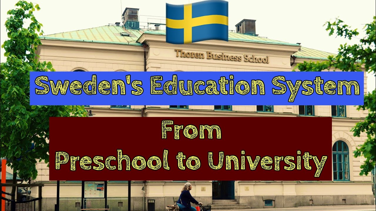 WHY SWEDEN&rsquo;S EDUCATION SYSTEM is Among the Best in the World ? |Exploring Sweden's Education System
