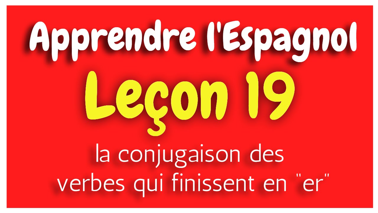 Apprendre l'espagnol Leçon 19 Conjugaison des Verbes HD