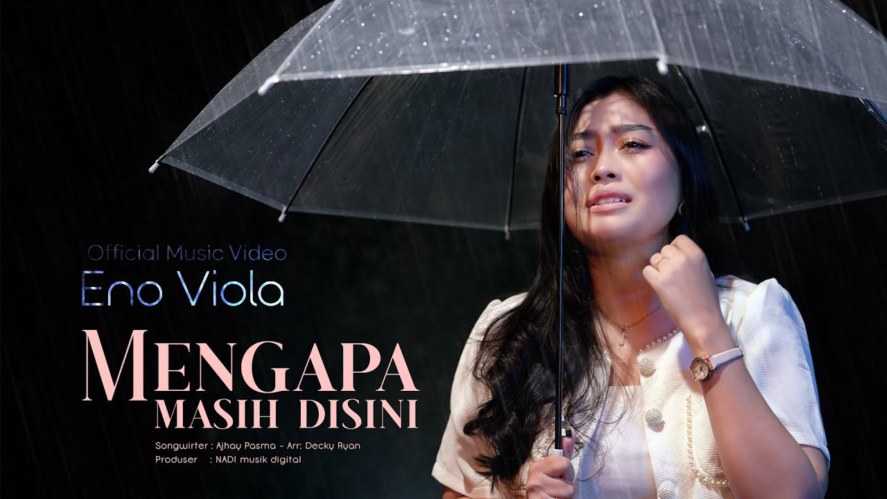 Eno Viola - Mengapa Masih Disini (Official Music Video)