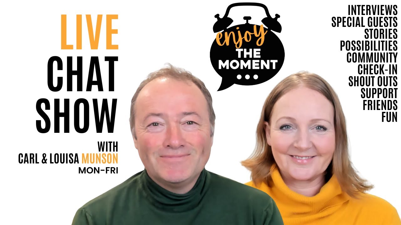Ep71 - ‘The Moment’ with Carl and Louisa Munson. Your light-hearted daily Livestream!