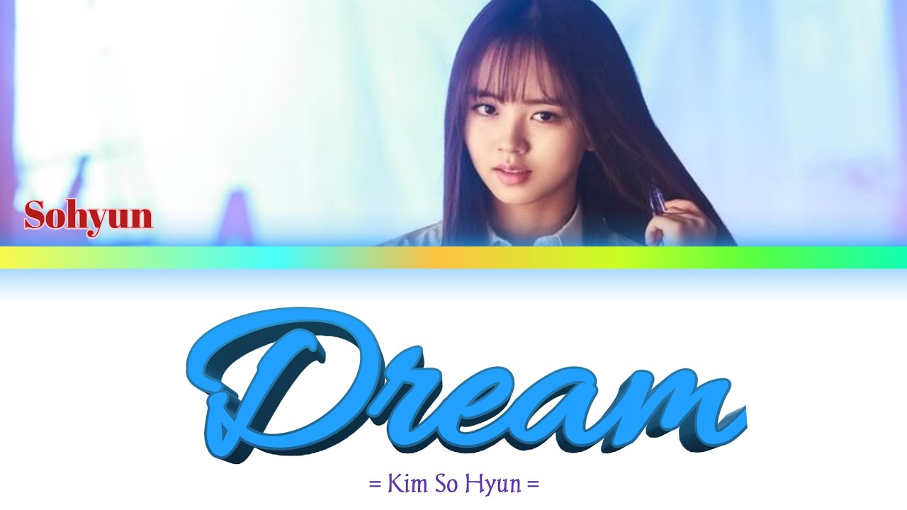 Kim So Hyun 김소현 DREAM Lyrics (김소현 Dream 가사) | Color Coded Lyrics