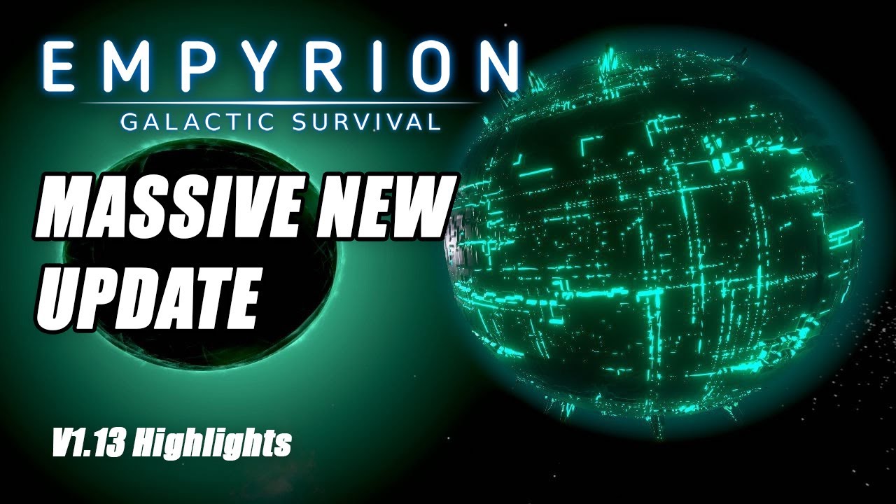 НОВОЕ МАСШТАБНОЕ ОБНОВЛЕНИЕ ДЛЯ EMPYRION GALACTIC SURVIVAL — основные моменты патча V1.13!