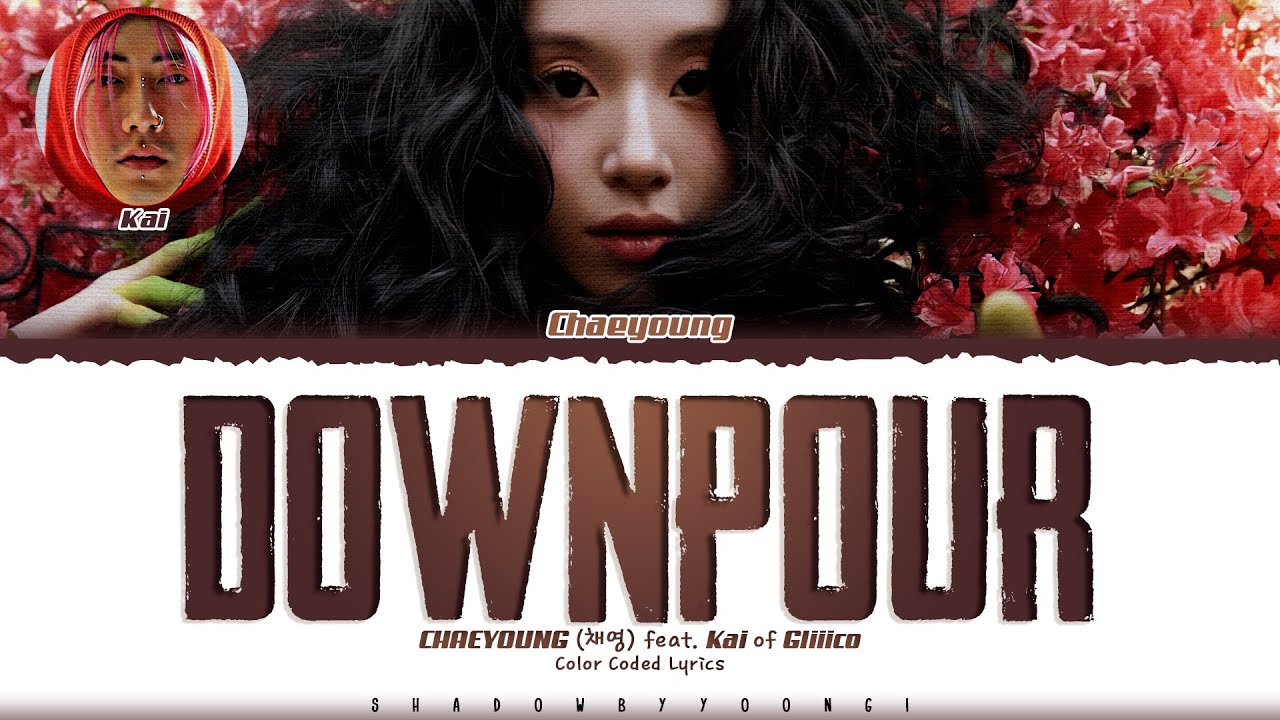 CHAEYOUNG (TWICE) 'DOWNPOUR (Feat. Gliiico)' Lyrics (채영 DOWNPOUR 가사) [Color Coded Han_Rom_Eng]