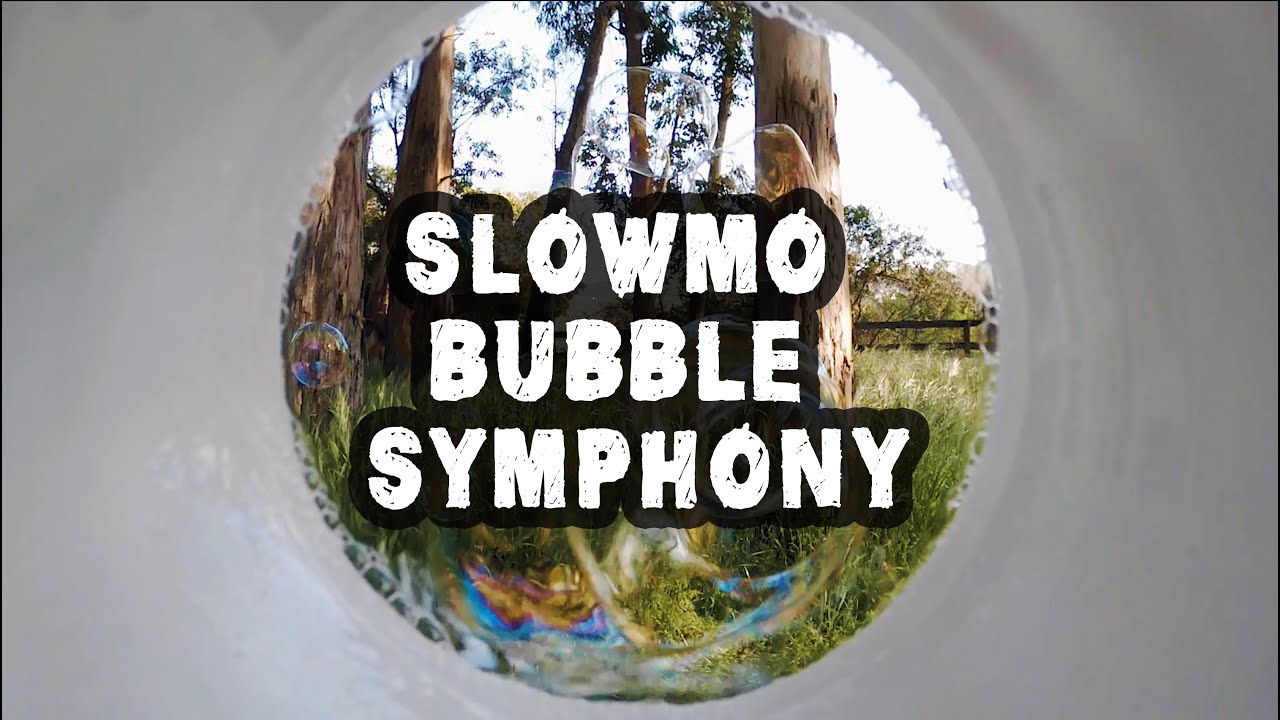 Slowmo Bubble Symphony