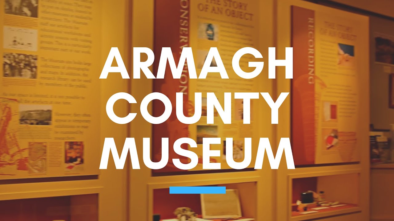 Armagh County Museum - Orchard County's History - NI