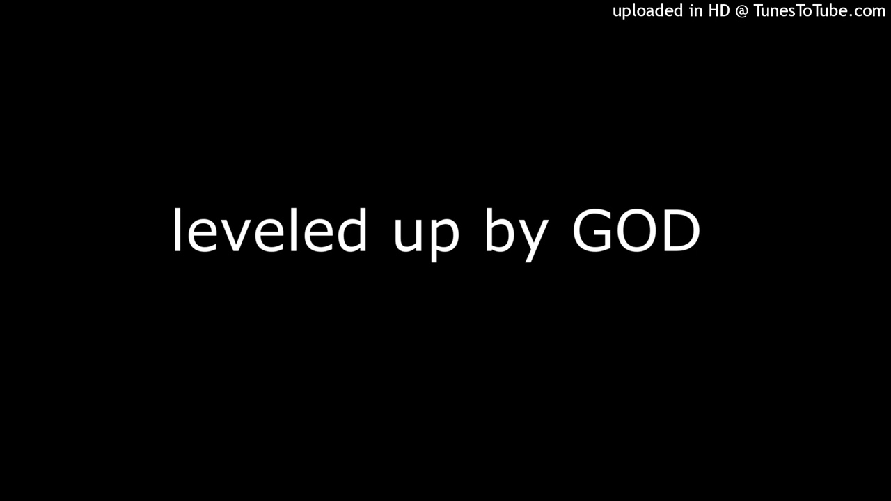 leveled up by GOD
