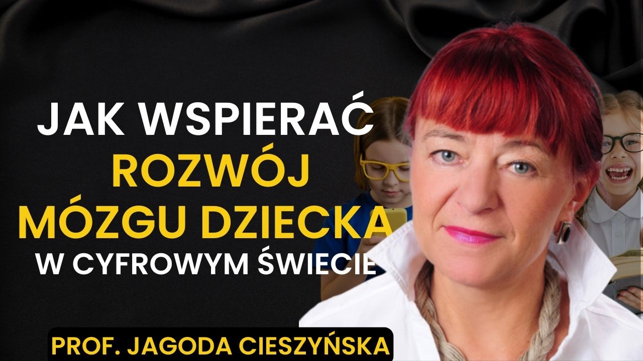 Jak dać dziecku MOC w świecie pełnym ZAGROŻEŃ? | Prof. Jagoda Cieszyńska