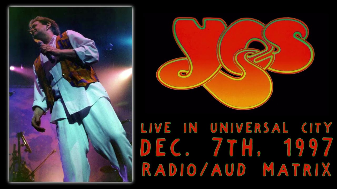 Yes - Live In Universal City - December 7th, 1997