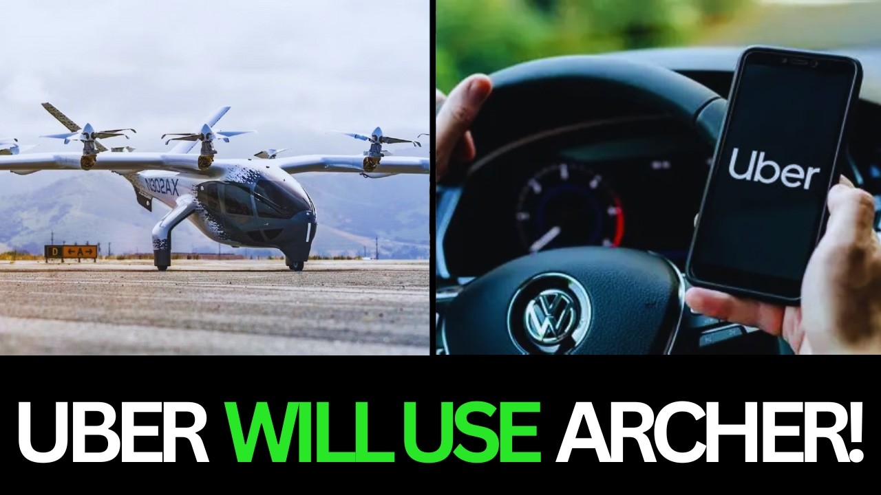 Uber will USE Archer Aviation! (LET THAT SINK IN!)