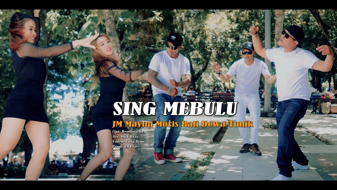 SING MEBULU - JM Mayun - Moris Bali - Dewa Tunik