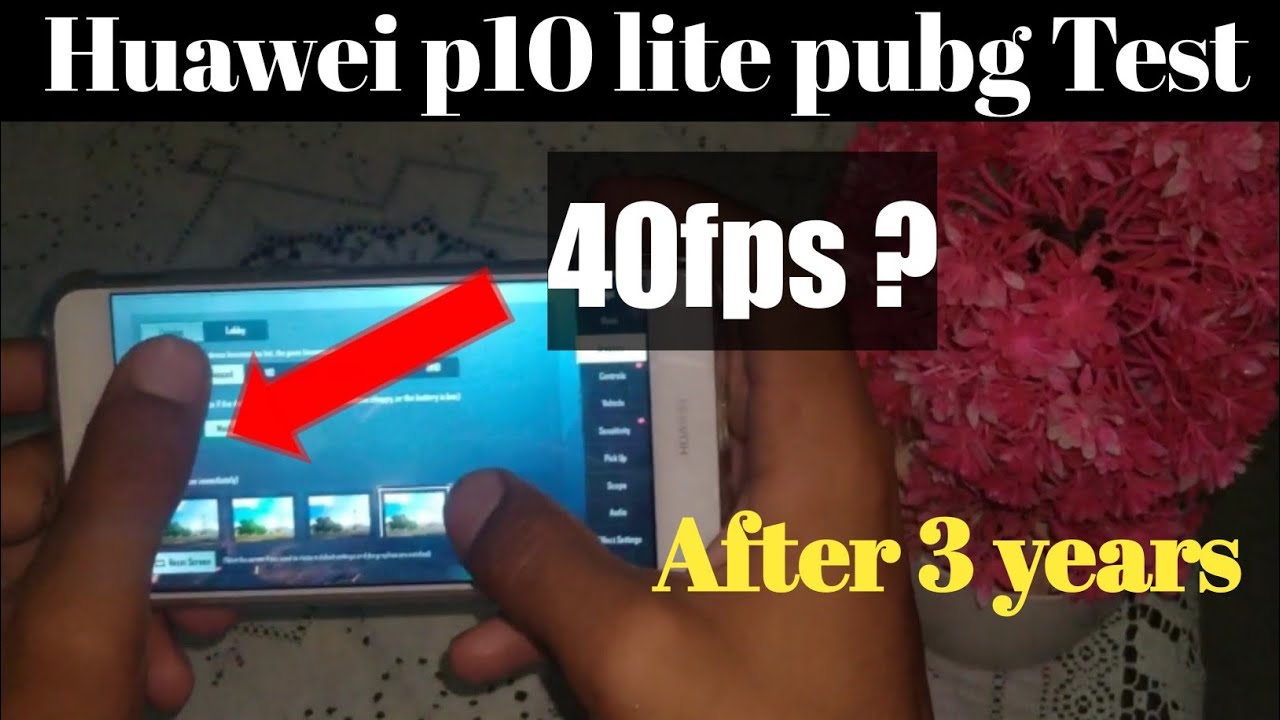 Huawei p10 lite pubg Test/can I still except performance after 3years/ Hidden Tech