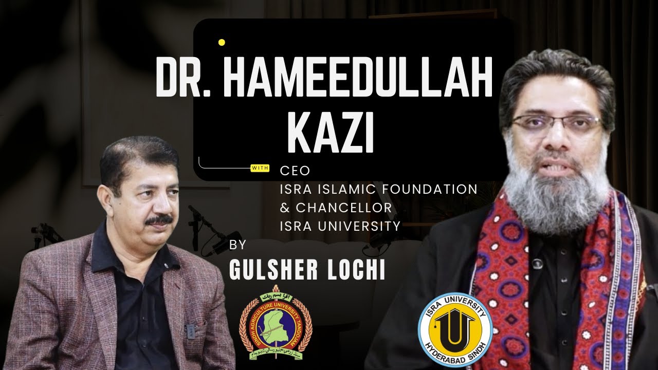 An Interview with Dr. Hameedullah Kazi | CEO Isra Islamic Foundation & Chancellor Isra University📝