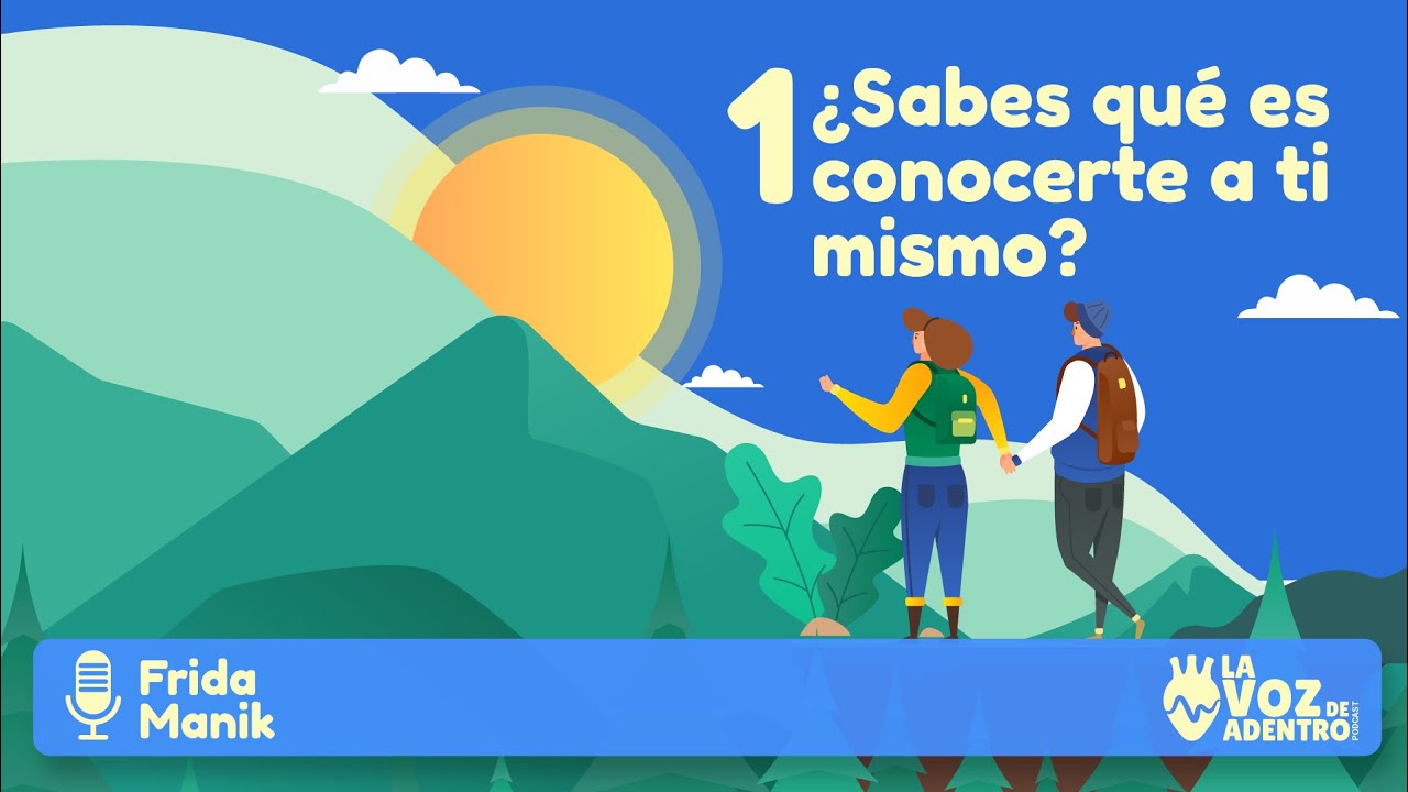 La voz de adentro Podcast , Episodio 1. ¿Sabes qué es conocerte a ti mismo?