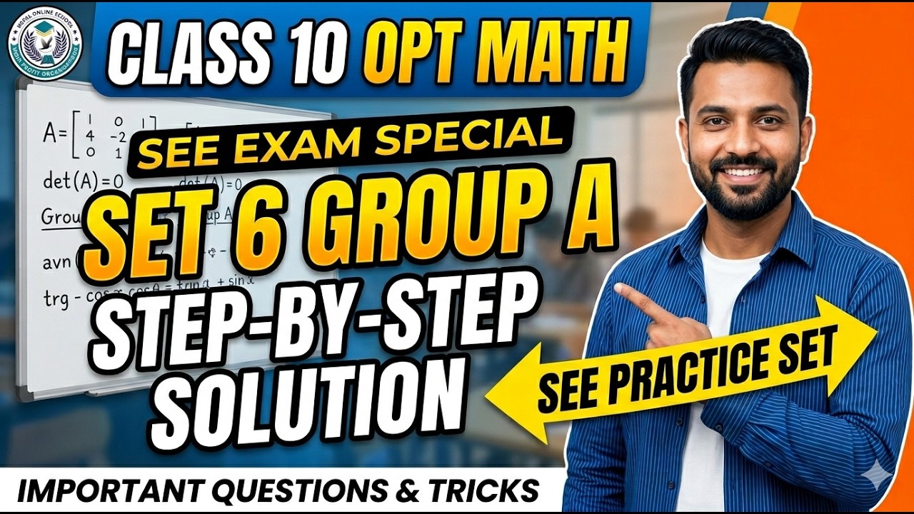 Class 10 Opt Math | Optional Math Set 6 Group A: Step-by-Step Solution | SEE Exam | SEE Practice Set