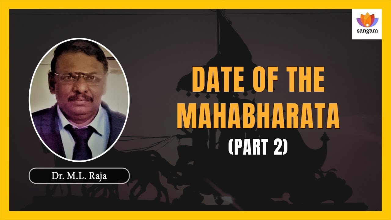 Scientific Dating of Mahabharata War: Ancient Astronomy Proves 3138 BCE | Dr. M L Raja