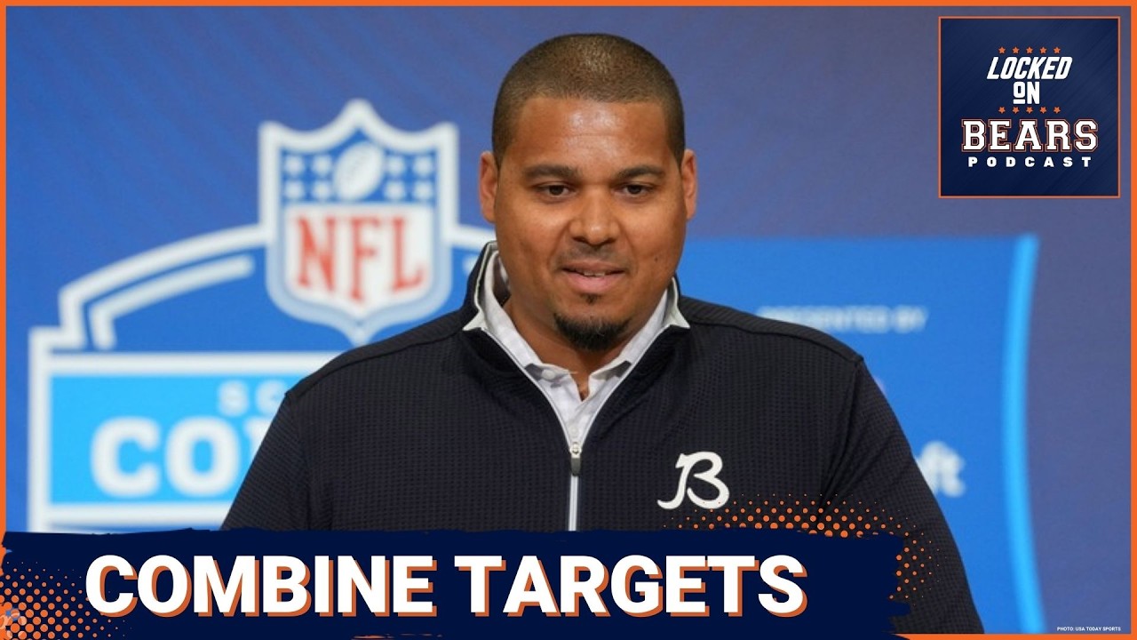 Chicago Bears NFL Draft targets: Winners and losers from NFL Scouting Combine