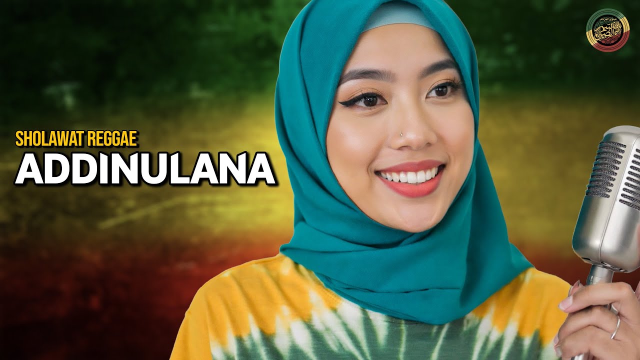 ADDINULANA (Sholawat Reggae)💚SHOLAWAT NABI MERDU | ISLAMIC REGGAE | SHOLAWAT MERDU