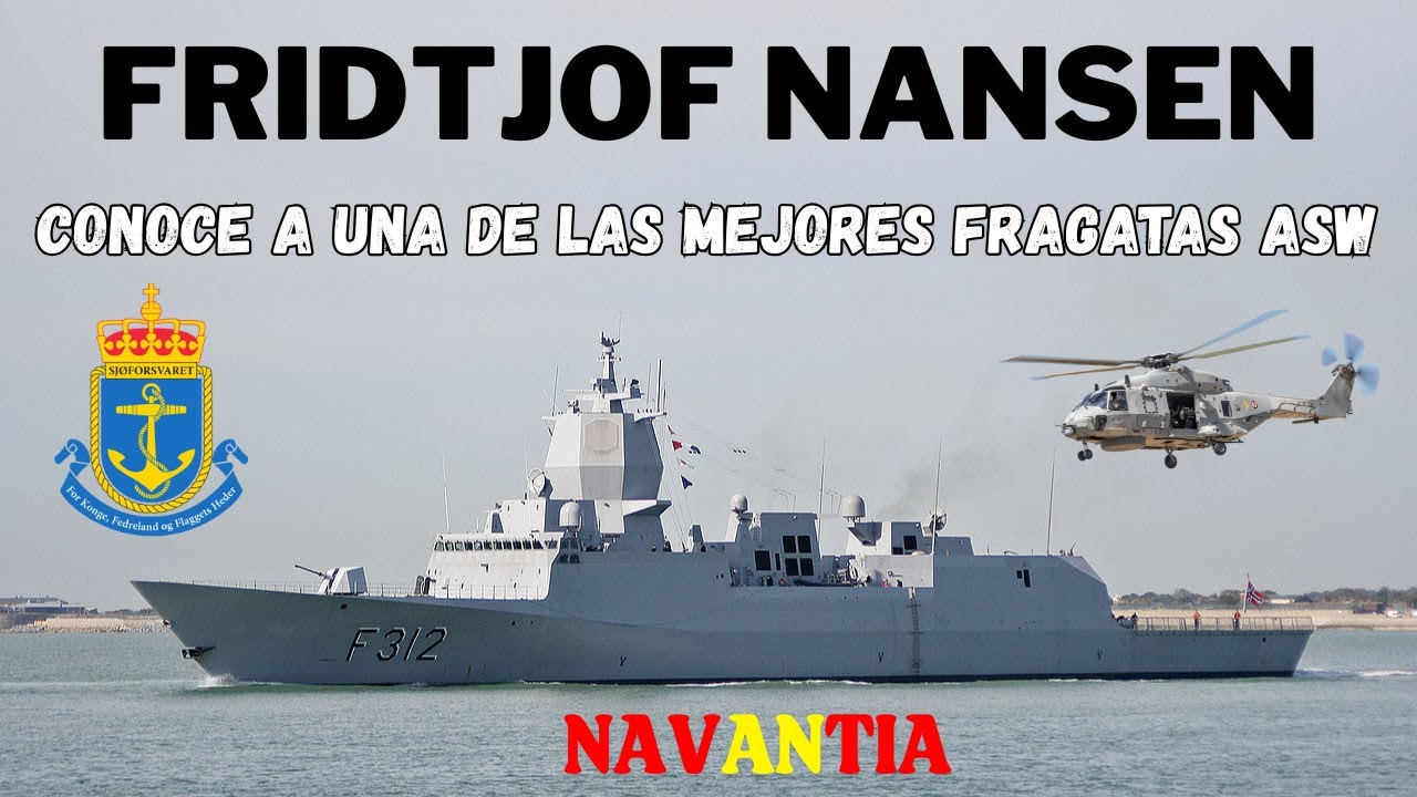 ASI SON LAS FRAGATAS FRIDTJOF NANSEN, NAVANTIA y NORUEGA.