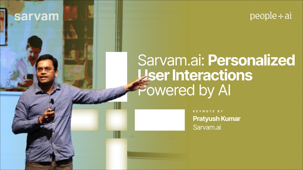 Personalized User Interactions Powered by AI – A Keynote by Pratyush Kumar of Sarvam