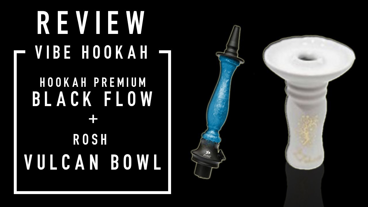 [REVIEW] - Rosh Vulcan Bowl + Stem Hookah Premium Black Flow