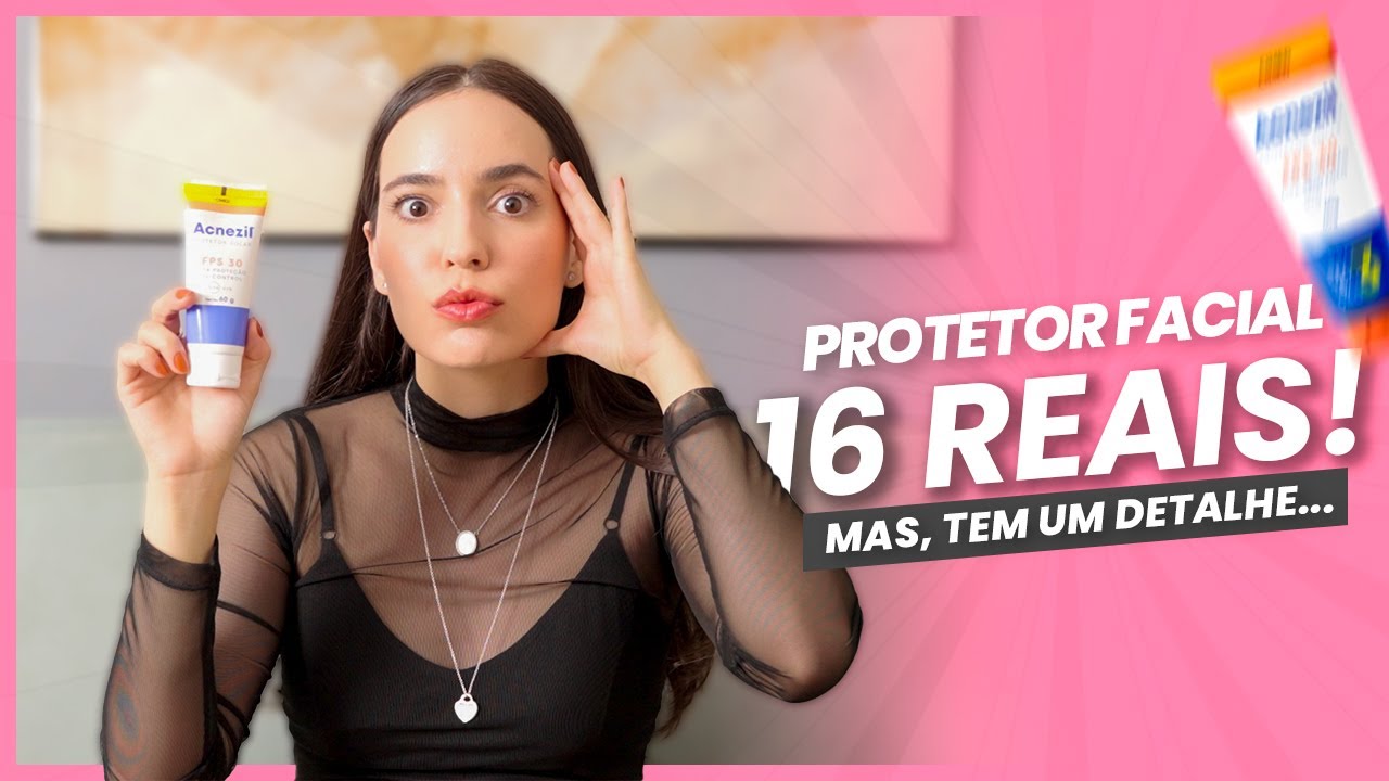 Protetor ACNEZIL - Protetor solar facial barato mas com um detalhe importante
