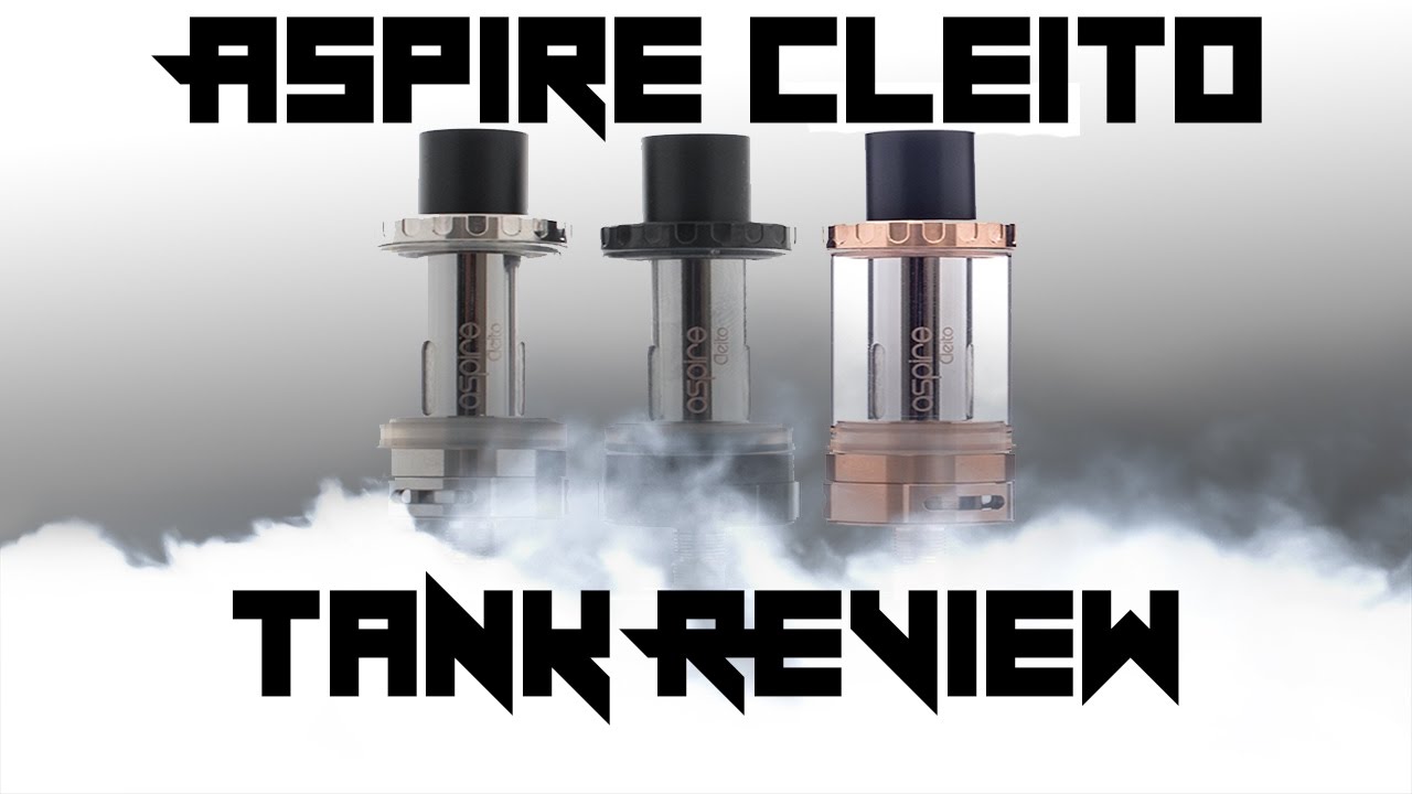 Cleito By Aspire Tank Review