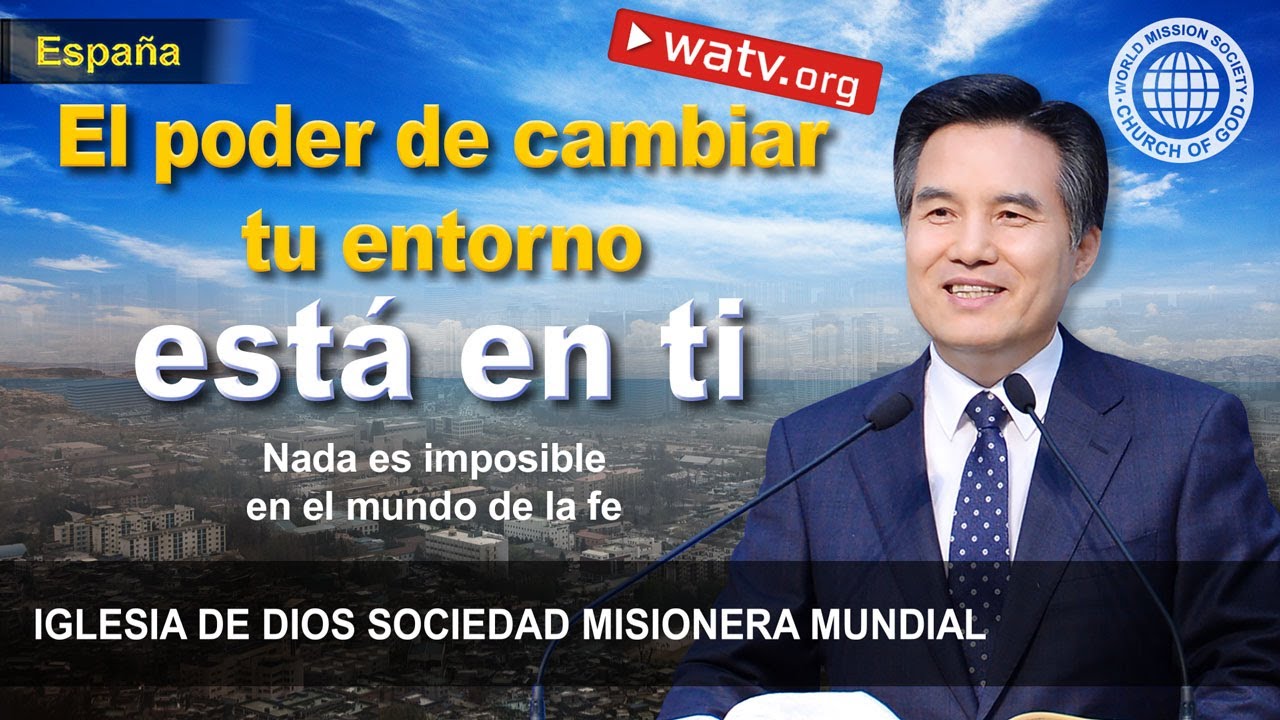 Nada es imposible en el mundo de la fe | IDDSMM, Iglesia de Dios