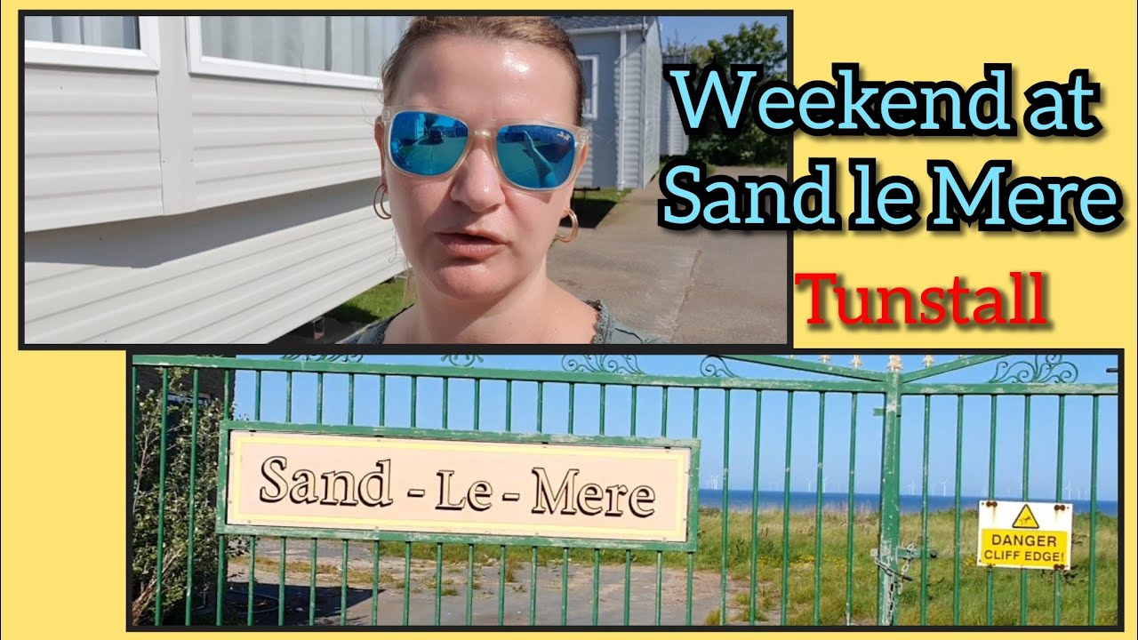 Weekend at Sand le Mere caravan park Tunstall