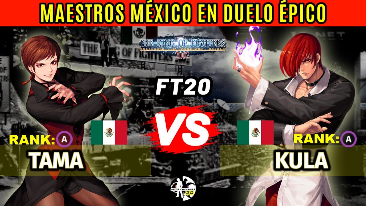 TAMA vs KULA FT20 Batalla Épica KOF 2002 México Online